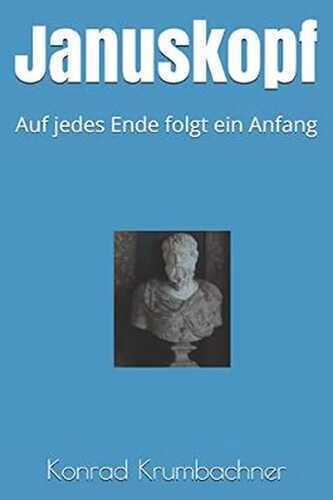 Januskopf: Auf jedes Ende folgt ein Anfang