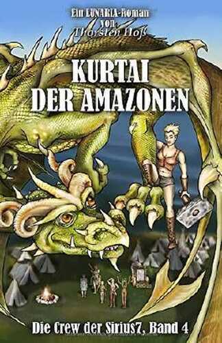 Kurtai der Amazonen: Die Crew der Sirius 7, Band 4