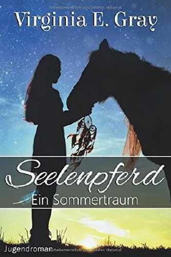 Seelenpferd: Ein Sommertraum