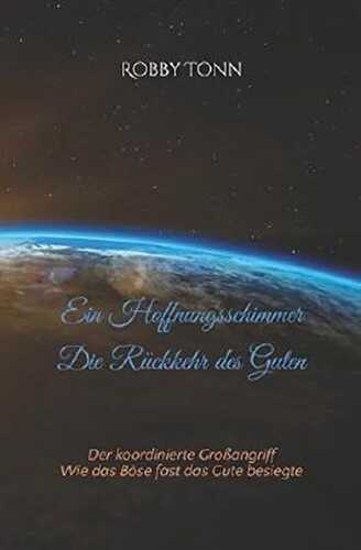 Ein Hoffnungsschimmer - Die Rückkehr des Guten: Der koordinierte Großangriff - Wie das Böse fast das Gute besiegte