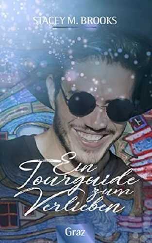 Ein Tourguide zum Verlieben: Graz (Tourguide-Trilogie 2)