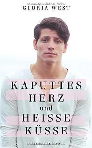 Kaputtes Herz und heiße Küsse
