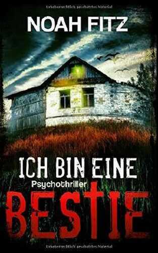 Ich bin eine Bestie (Ein-Mike-Wedekind-Thriller, Band 3)