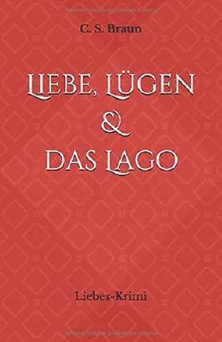 Liebe, Lügen & das Lago: Liebes-Krimi