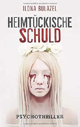 Heimtückische Schuld: Psychothriller