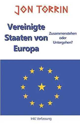 Vereinigte Staaten von Europa - Zusammenstehen oder Untergehen?
