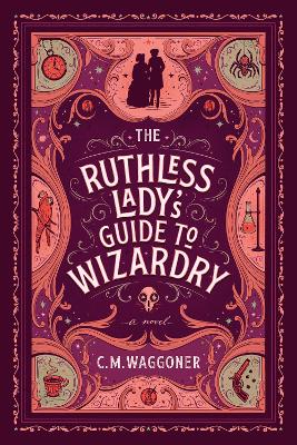 Ruthless Lady's Guide To Wizardry