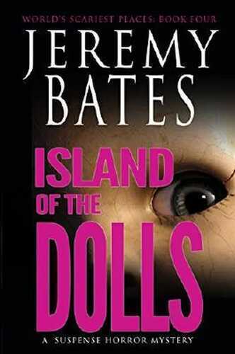 Island of the Dolls: A suspense horror mystery (World's Scariest Places Book 4)