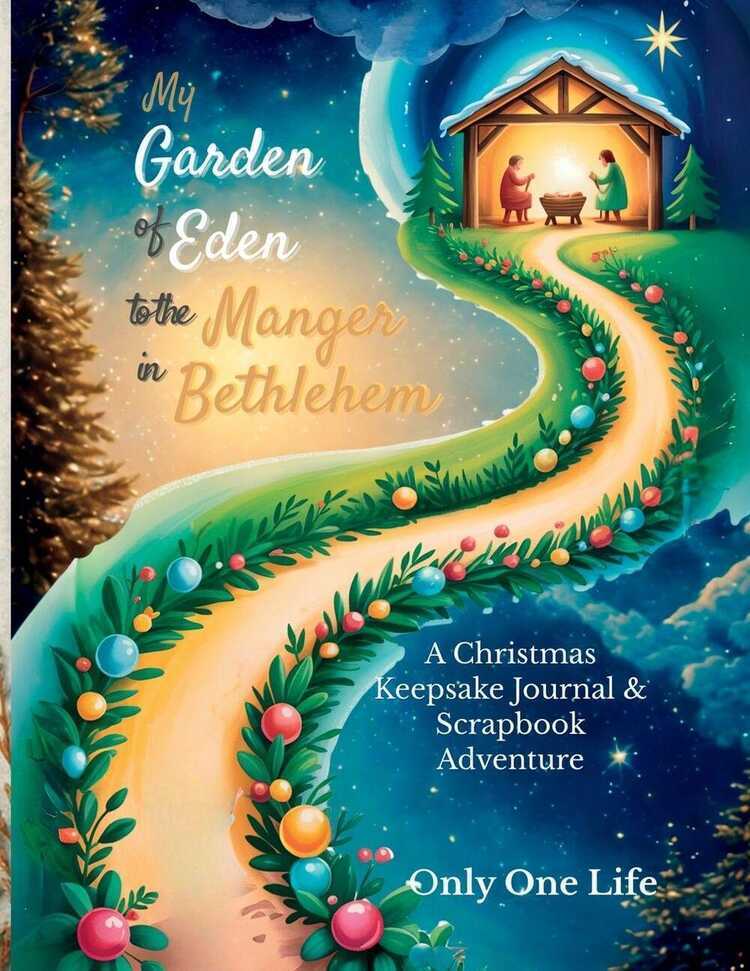 My Garden of Eden to the Manger in Bethlehem
