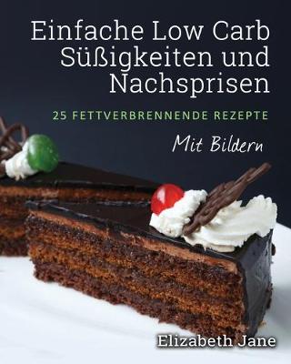 Einfache Low Carb Sussigkeiten und Nachspeisen