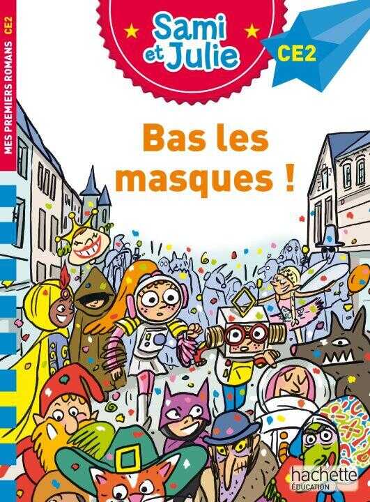 Sami et Julie Roman CE2 - Bas les masques !