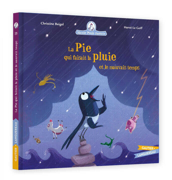 Mamie Poule raconte - La Pie qui faisait la pluie (et le mauvais temps)