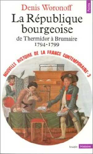 Nouvelle Histoire de la France contemporaine, tome 3 : La République bourgeoise, 1794-1799