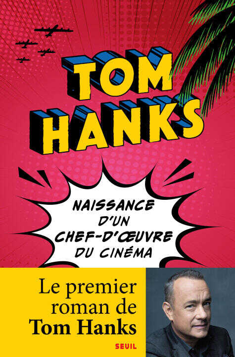 Naissance d'un chef-d' uvre du cinéma — Tom Hanks