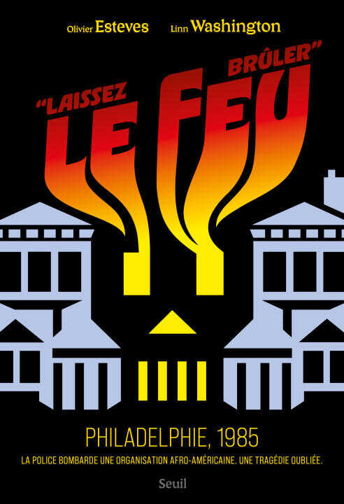 """Laissez le feu brûler"". Philadelphie, 1985" — Olivier Esteves