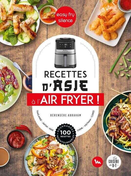 Recettes d'Asie au Air Fryer - Easy Fry Silence — Bérengère Abraham