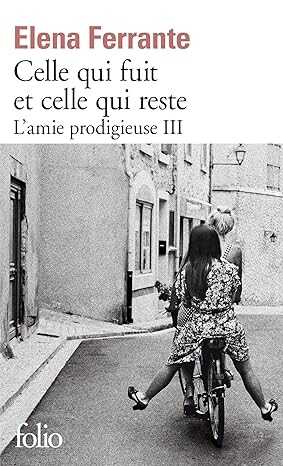 Celle qui fuit et celle qui reste (L'amie prodigieuse 3)