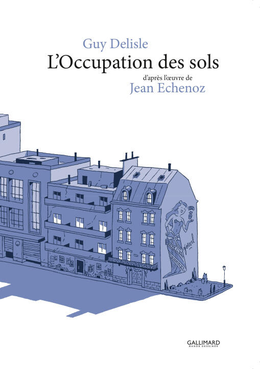 L'occupation des Sols — GUY DELISLE / JEAN ECHENOZ