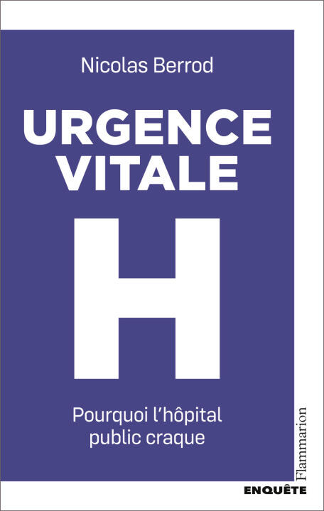 L'Hôpital, soigner ou survivre. — Berrod