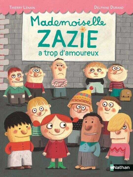 Mademoiselle Zazie a trop d'amoureux — Thierry Lenain