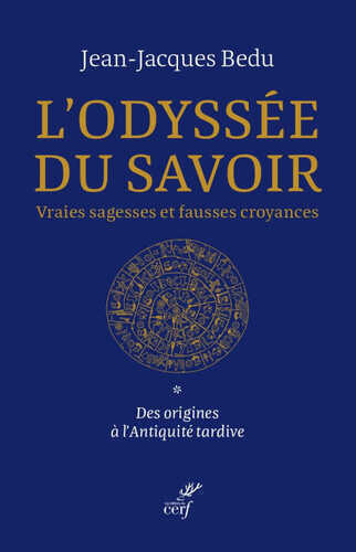 Histoire universelle des fausses croyances - volume I