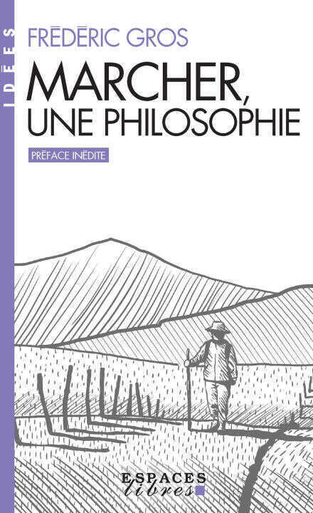 Marcher, une philosophie (Espaces Libres - Idées)