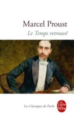 Le temps retrouve (A la recherche du temps perdu 7)