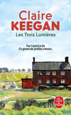 Les Trois Lumières — Claire Keegan