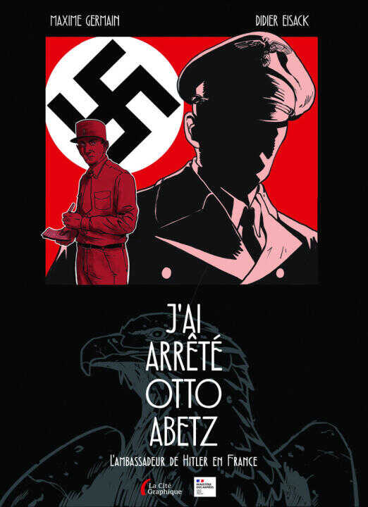 J'ai arrêté Otto Abetz — Didier Eisack