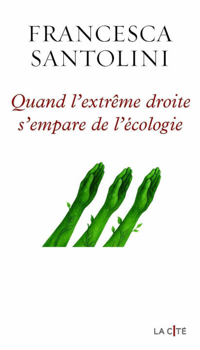 Quand l'extrême droite s'empare de l'écologie — Francesca Santolini