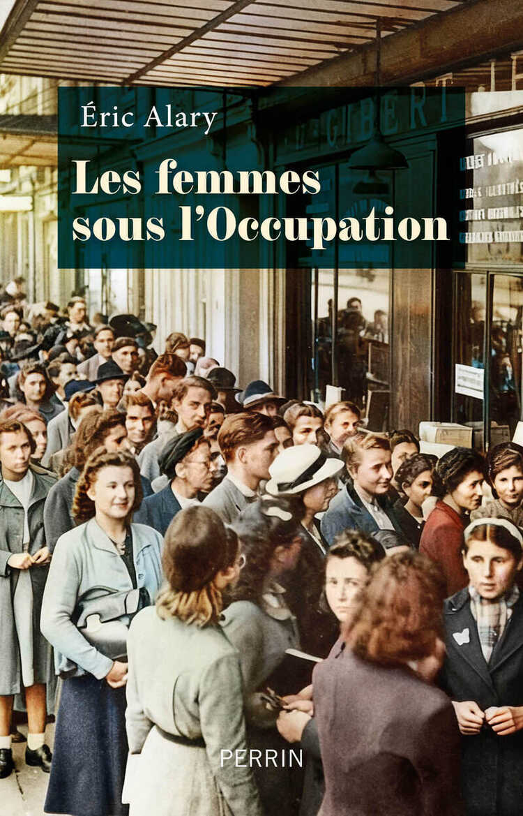 Les femmes sous l'Occupation — Éric Alary