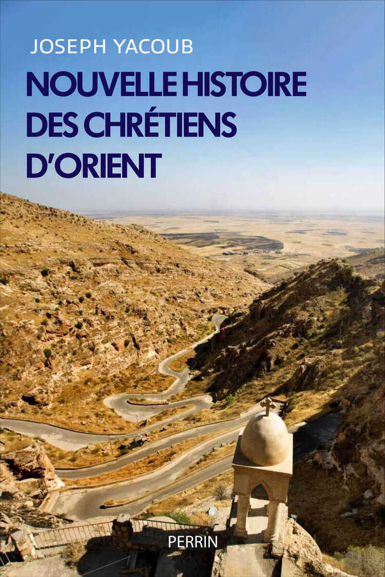 Nouvelle histoire des chrétiens d'Orient — Joseph Yacoub