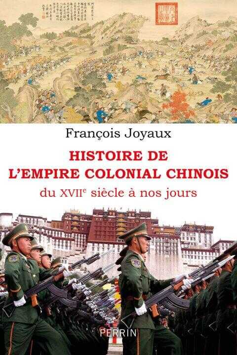 Histoire de l'empire colonial chinois — François Joyaux