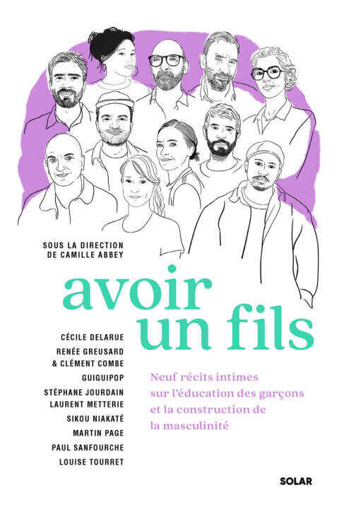 Avoir un fils - Neuf récits intimes sur l'éducation des garçons et la construction de la masculinité — Camille Abbey