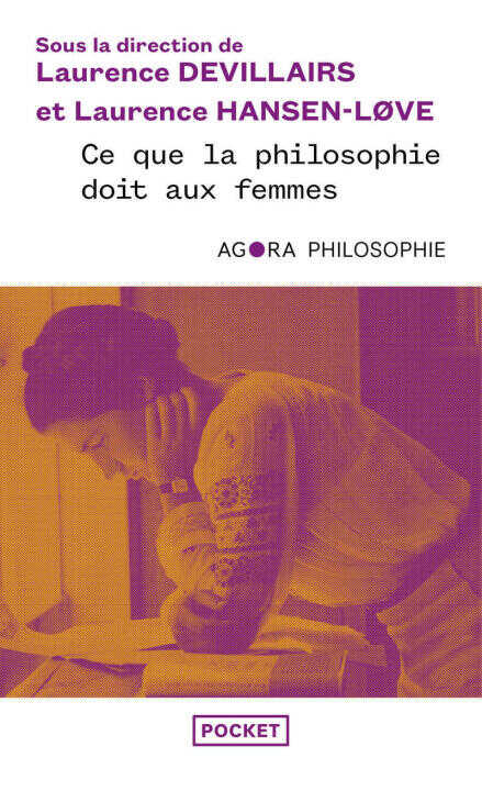 Ce que la philosophie doit aux femmes - L'histoire oubliée de la pensée, des origines à nos jours
