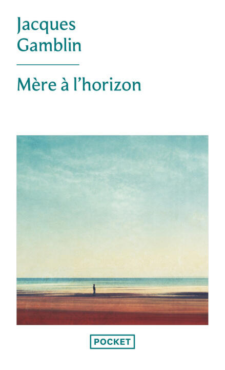 Mère à l'horizon — Jacques Gamblin