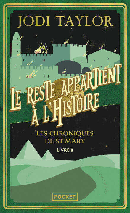 Les Chroniques de St Mary - Volume 8 - Le reste appartient à l'histoire — Jodi Taylor
