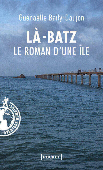 Là-Batz - Le roman d'une île — Guénaëlle Baily-Daujon