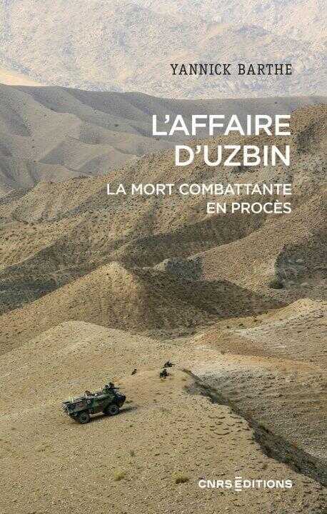 L'affaire d'Uzbin - La mort combattante en procès — Yannick Barthe