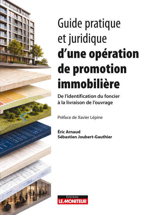 Guide pratique et juridique d'une opération immobilière — Éric Arnaud