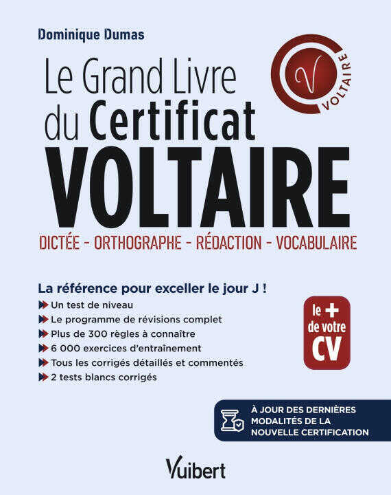 Le Grand Livre du Certificat Voltaire : Orthographe, Rédaction, Vocabulaire – À jour des dernières modalités de la certification — Dumas