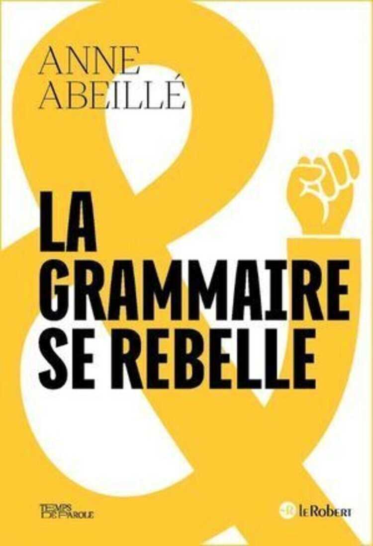 La grammaire n'est pas celle que vous croyez — Anne Abeillé