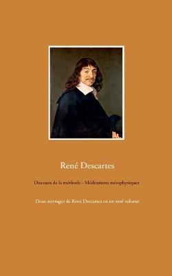 Discours de la methode - Meditations metaphysiques
