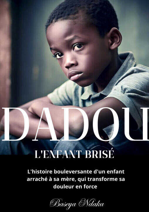 Dadou, l'enfant brisé — Ndaka