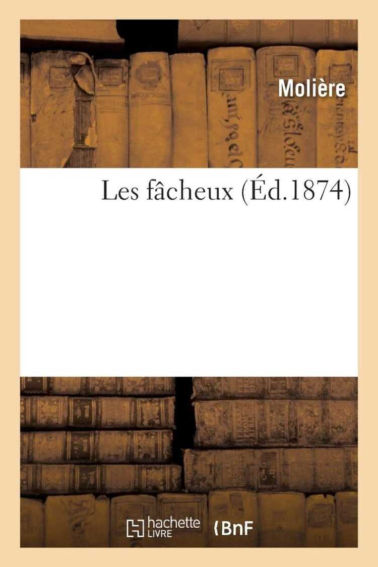 Les fâcheux — Molière