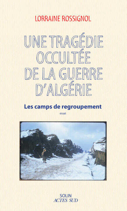 Une enquête sur les camps de regroupement pendant la guerre d'Algérie — Rossignol