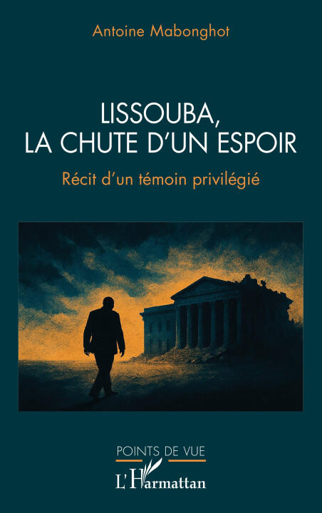 Lissouba, la chute d'un espoir — Antoine Mabonghot