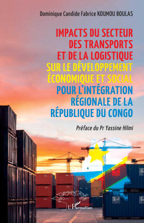 Impacts du secteur des transports et de la logistique sur le développement économique et social pour l'intégration régionale de la République du Congo — Dominique Candide Fabr... Koumou Boulas