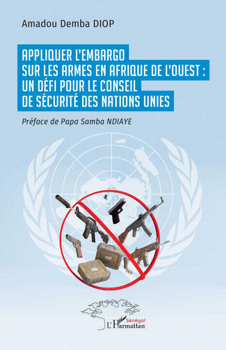 Appliquer l’embargo sur les armes  en Afrique de l’Ouest : un défi pour le Conseil de sécurité des Nations Unies