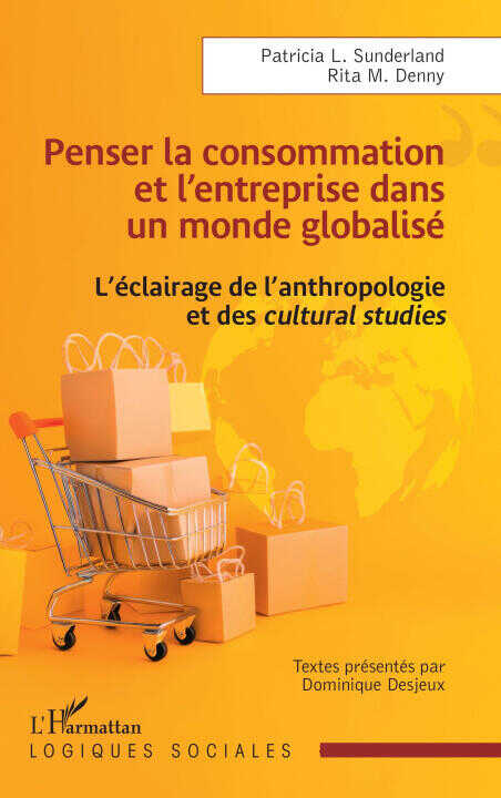 Penser la consommation et l'entreprise dans un monde globalisé — Patricia L. Sunderland
